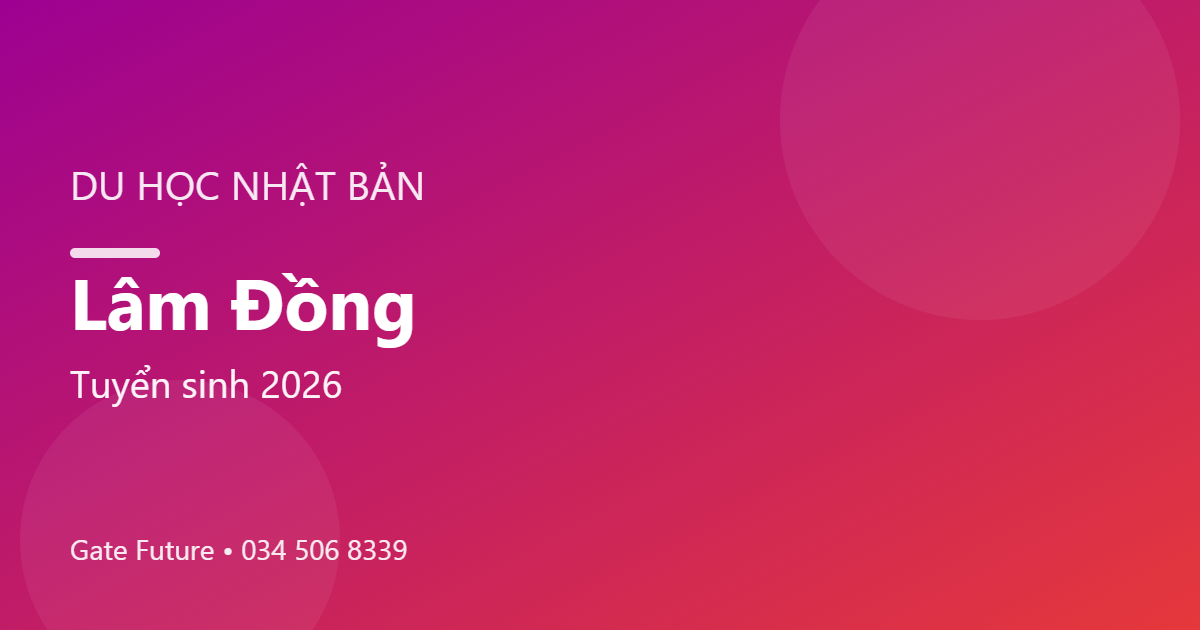 Du học Nhật Bản tại Lâm Đồng