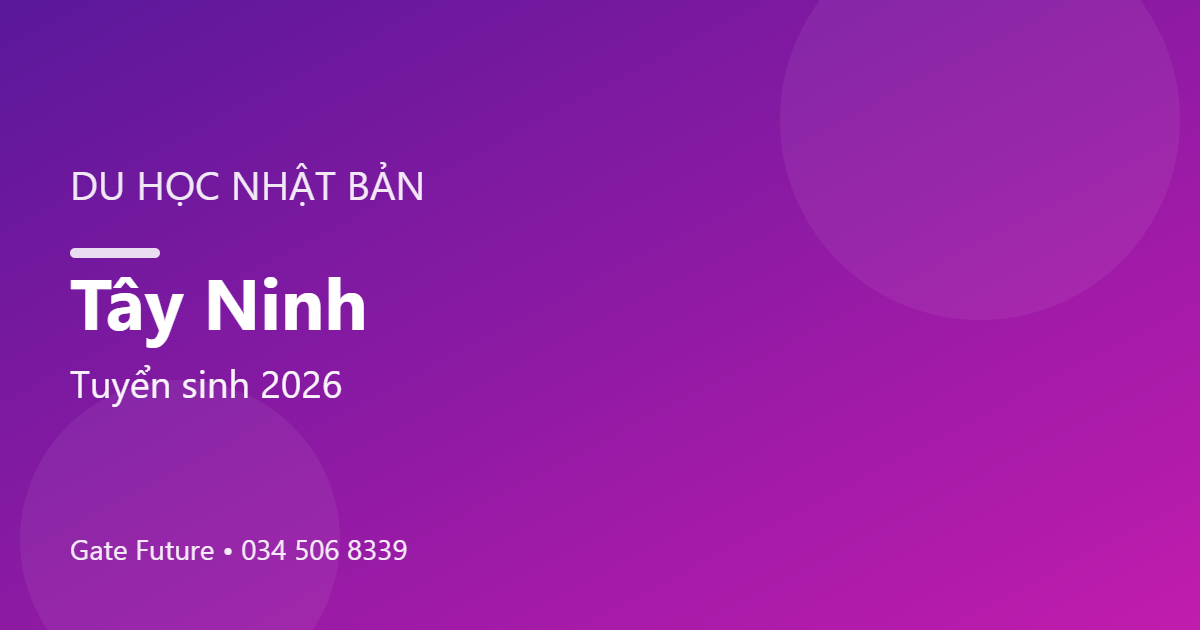 Du học Nhật Bản tại Tây Ninh