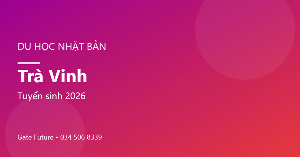 Du học Nhật Bản tại Trà Vinh