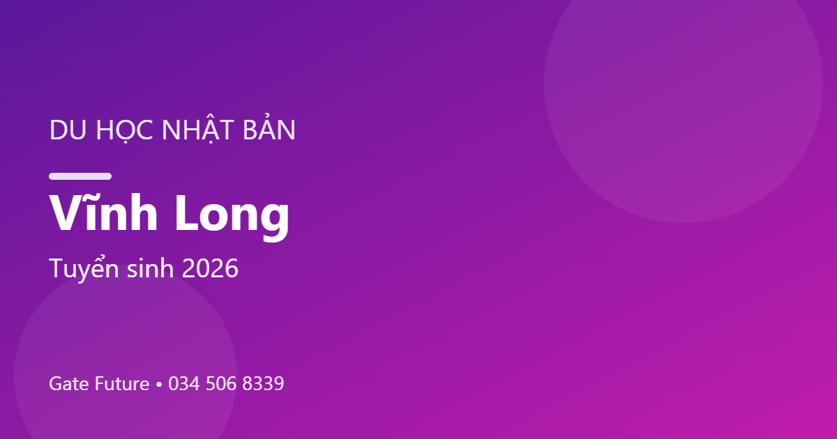 Du học Nhật Bản tại Vĩnh Long