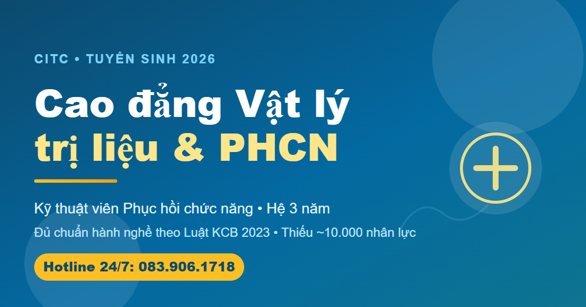 Cao đẳng Vật lý trị liệu và Phục hồi chức năng tuyển sinh 2026 - kỹ thuật viên PHCN