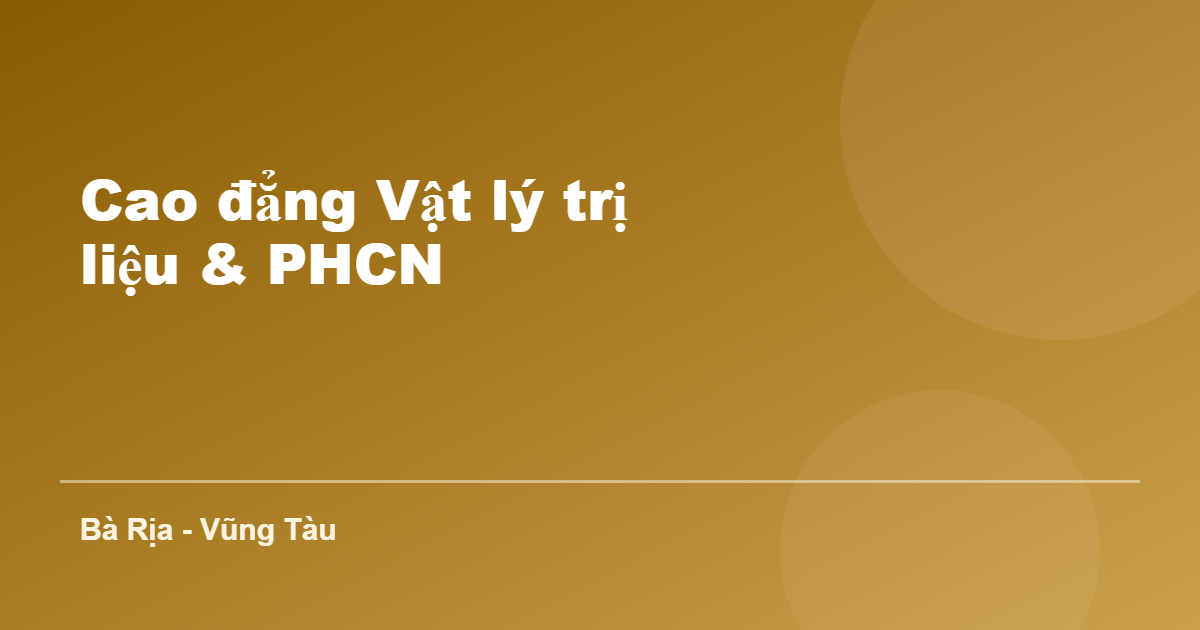 Cao đẳng Vật lý trị liệu và Phục hồi chức năng tại Bà Rịa - Vũng Tàu