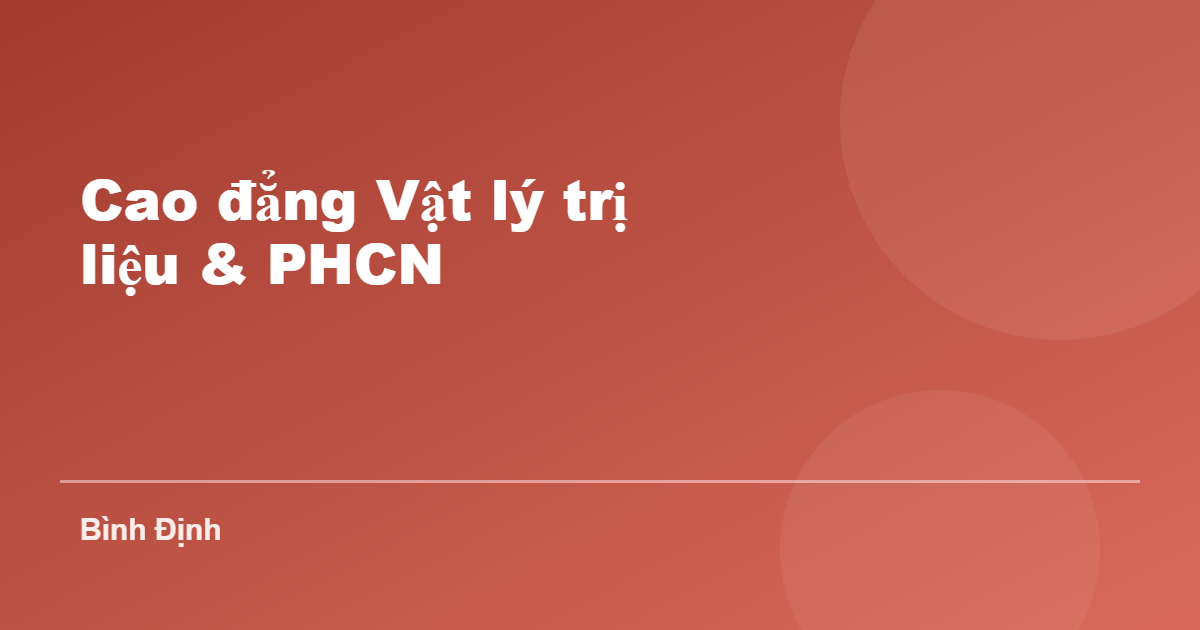 Cao đẳng Vật lý trị liệu và Phục hồi chức năng tại Bình Định
