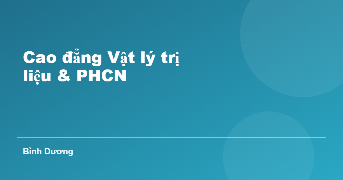 Cao đẳng Vật lý trị liệu và Phục hồi chức năng tại Bình Dương