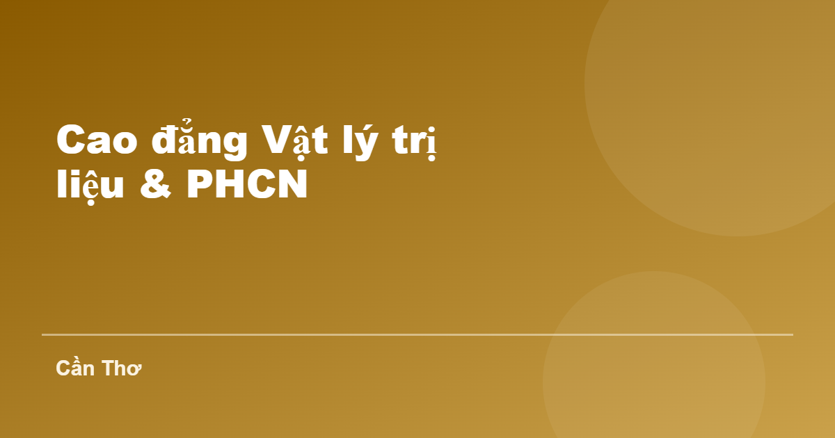 Cao đẳng Vật lý trị liệu và Phục hồi chức năng tại Cần Thơ