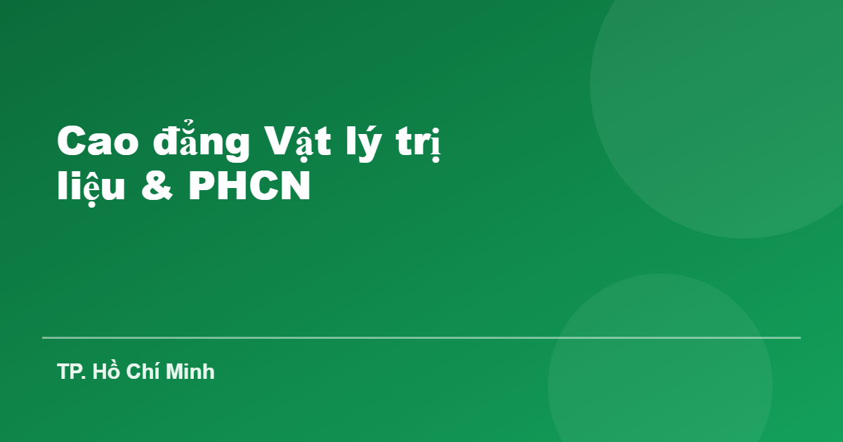Cao đẳng Vật lý trị liệu và Phục hồi chức năng tại TP. Hồ Chí Minh