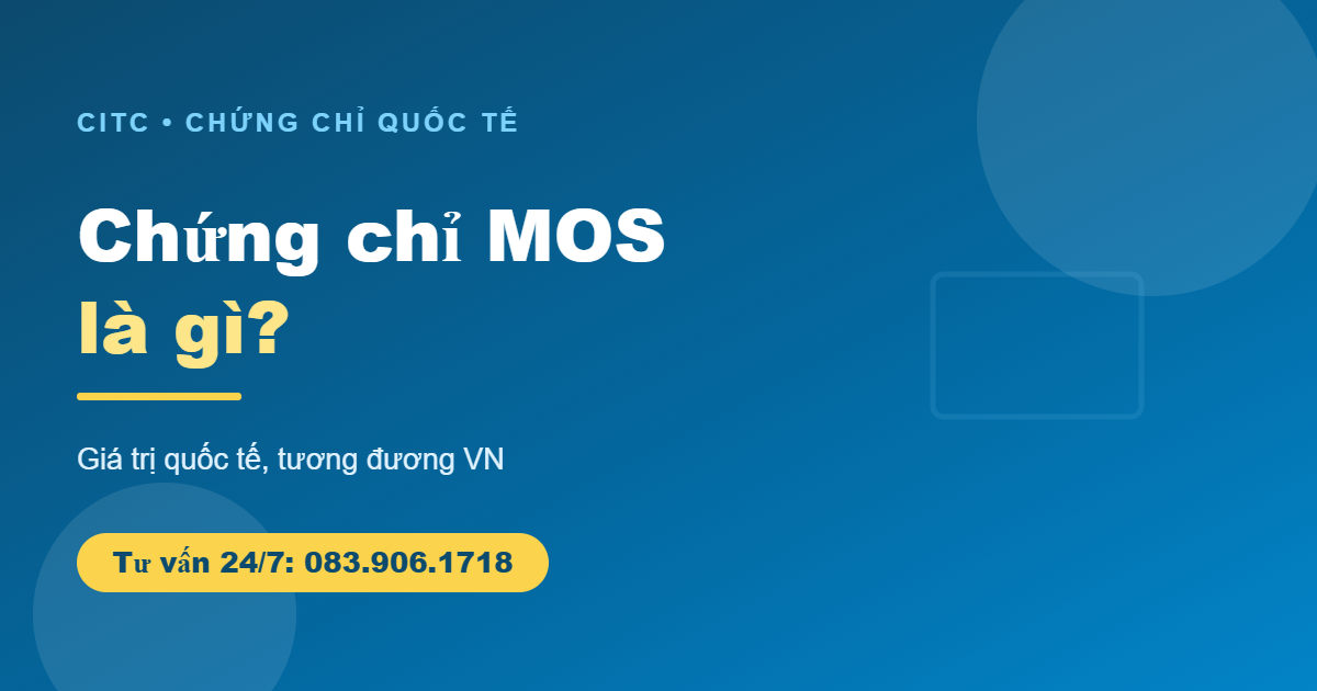 Chứng chỉ MOS là gì giá trị tương đương