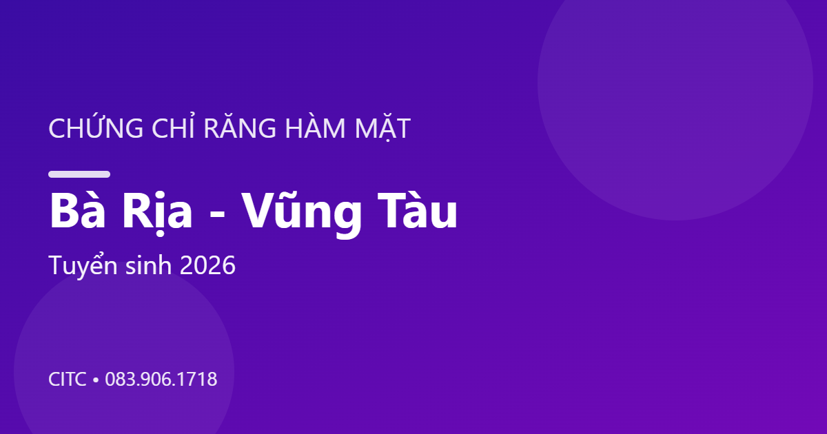 Chứng chỉ Răng Hàm Mặt tại Bà Rịa - Vũng Tàu