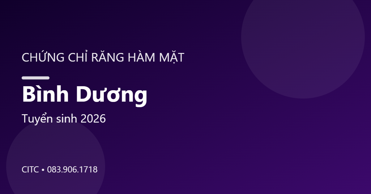 Chứng chỉ Răng Hàm Mặt tại Bình Dương