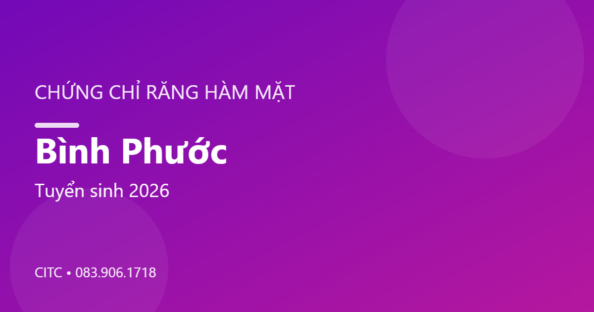 Chứng chỉ Răng Hàm Mặt tại Bình Phước