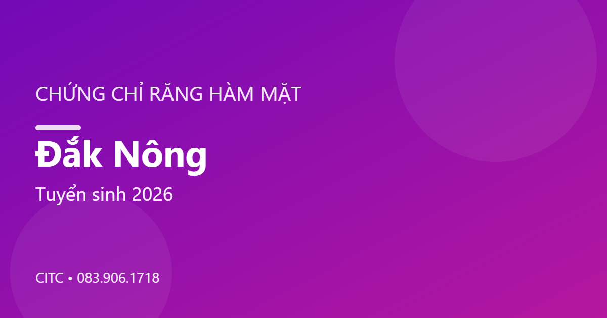 Chứng chỉ Răng Hàm Mặt tại Đắk Nông