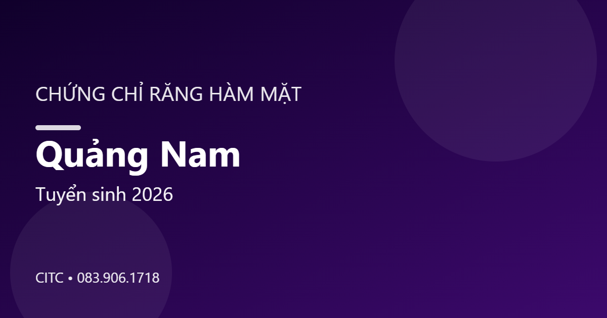 Chứng chỉ Răng Hàm Mặt tại Quảng Nam