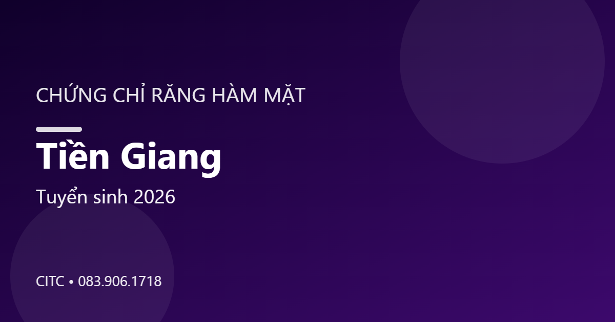 Chứng chỉ Răng Hàm Mặt tại Tiền Giang