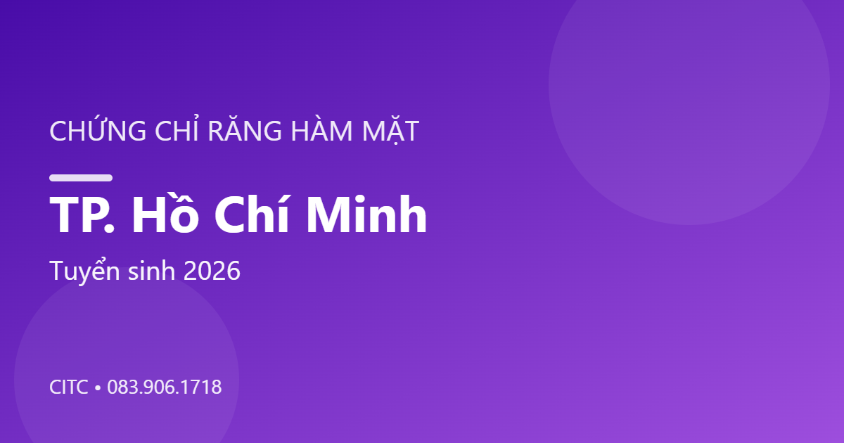 Chứng chỉ Răng Hàm Mặt tại TP. Hồ Chí Minh