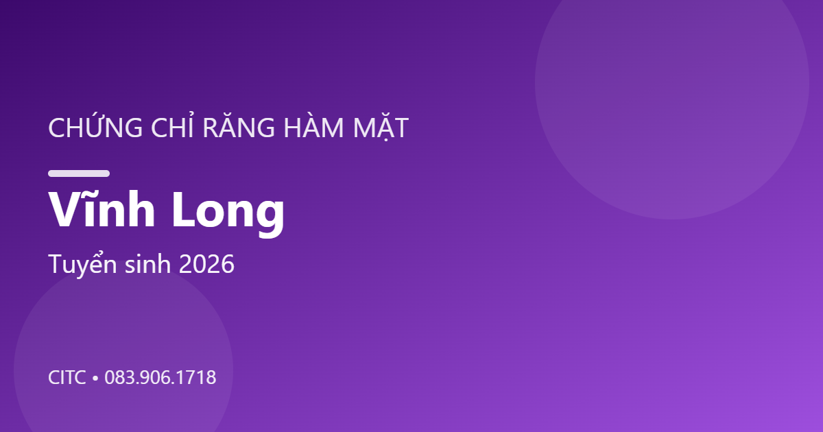 Chứng chỉ Răng Hàm Mặt tại Vĩnh Long