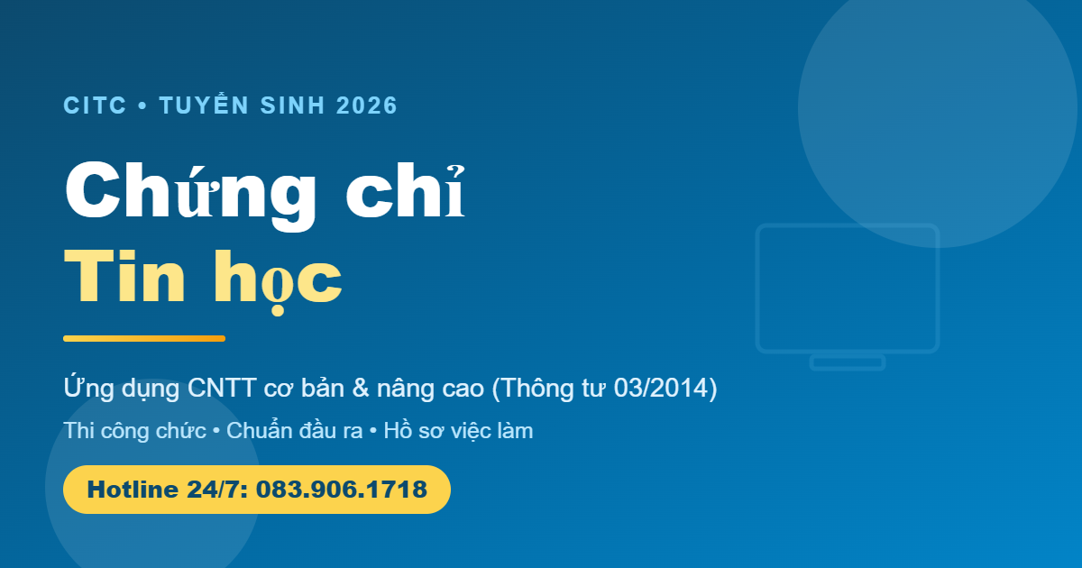 Chứng chỉ Tin học ứng dụng CNTT cơ bản nâng cao Thông tư 03/2014 tuyển sinh 2026