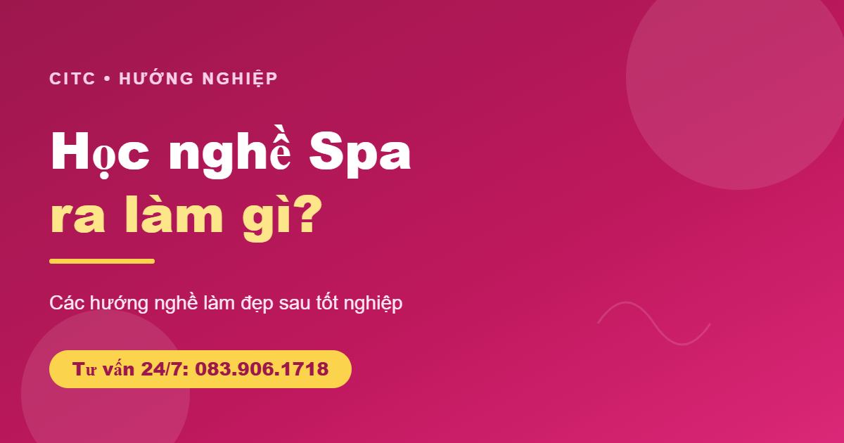 Học nghề spa chăm sóc sắc đẹp ra làm gì