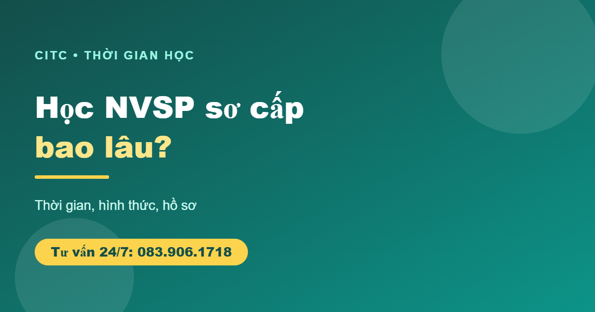 Học nghiệp vụ sư phạm sơ cấp bao lâu