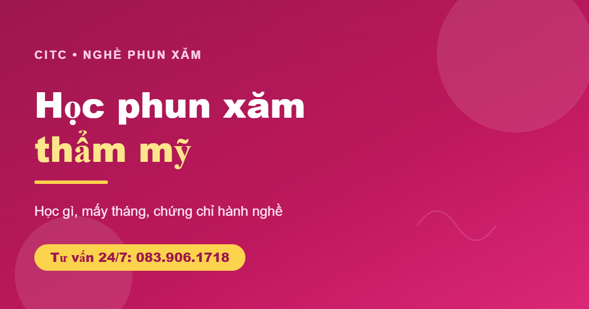 Học phun xăm thẩm mỹ học gì chứng chỉ hành nghề