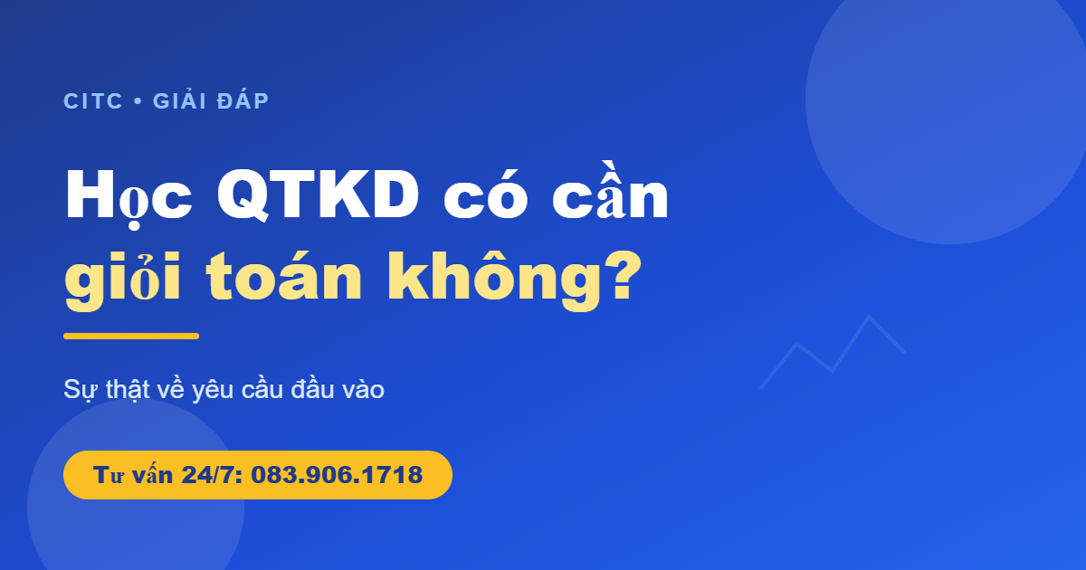 Học quản trị kinh doanh có cần giỏi toán không