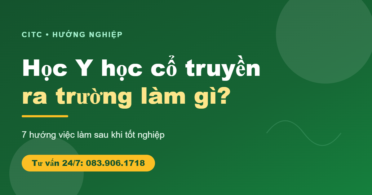 Học Y học cổ truyền ra trường làm gì - các hướng việc làm