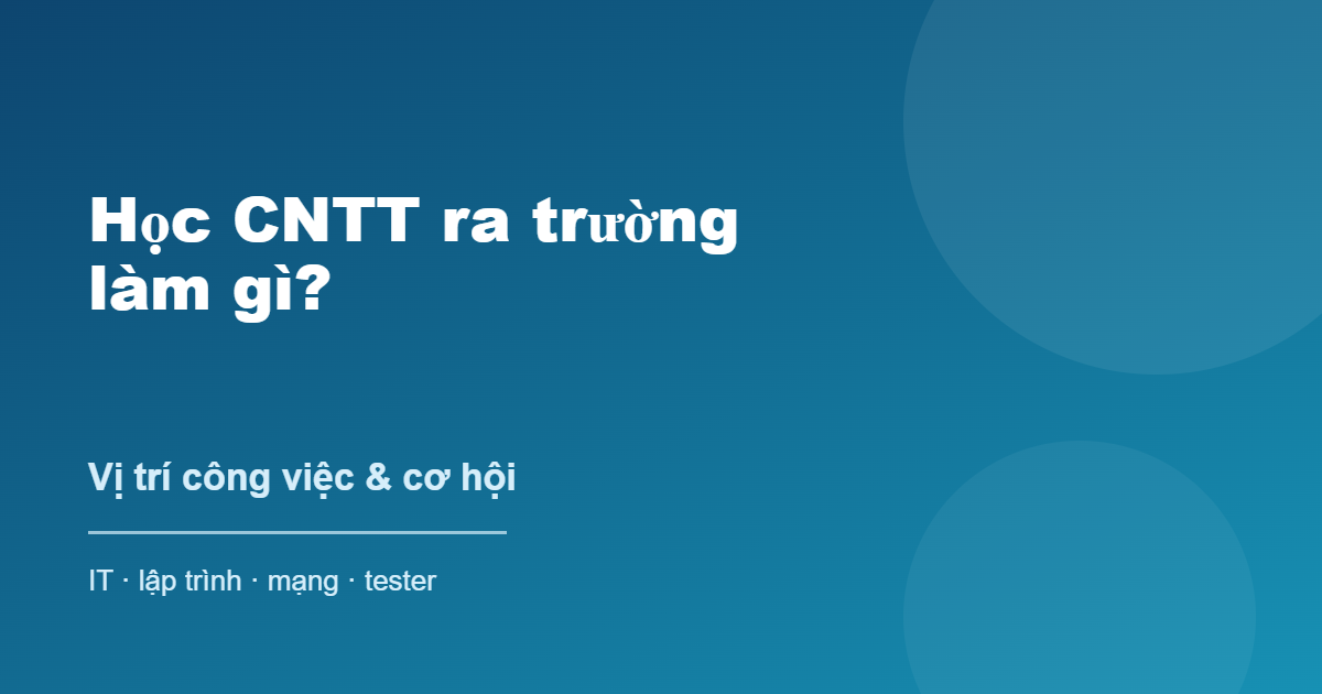 Học CNTT ra trường làm gì