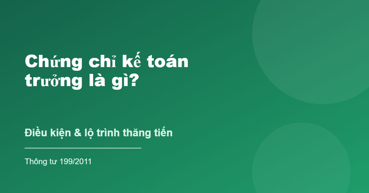 Chứng chỉ kế toán trưởng là gì điều kiện