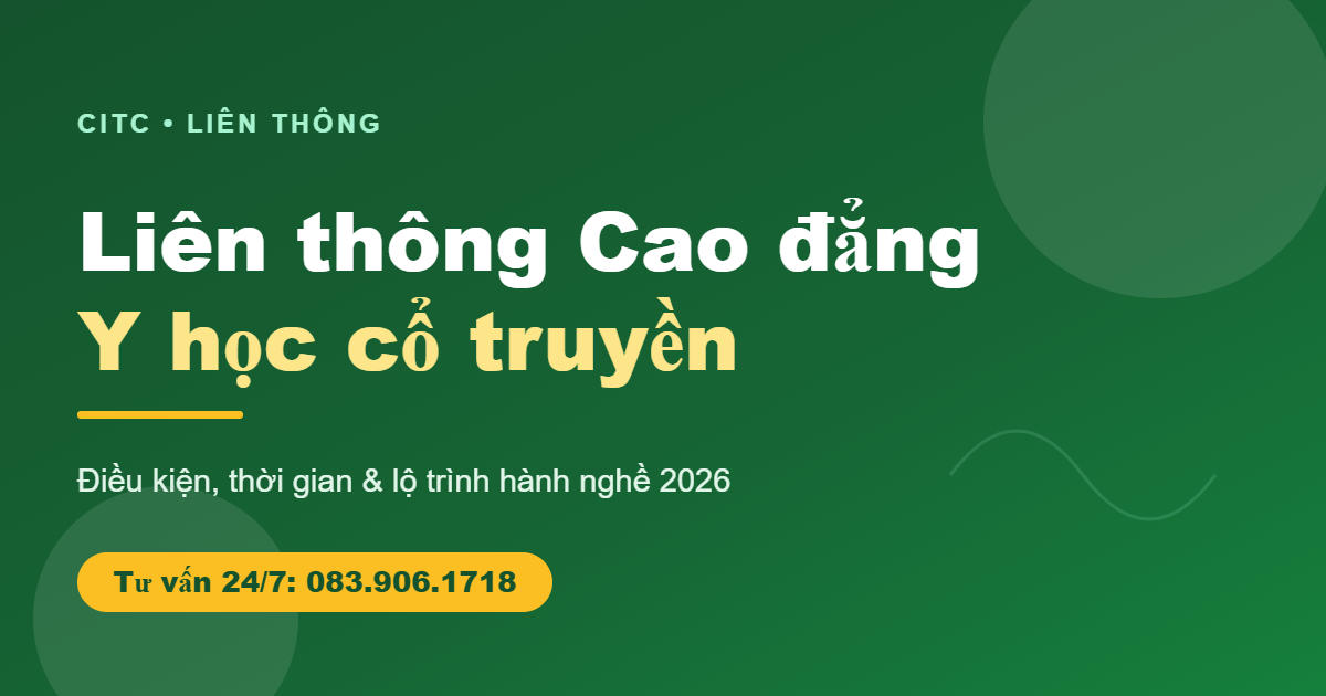Liên thông Cao đẳng Y học cổ truyền điều kiện và thời gian