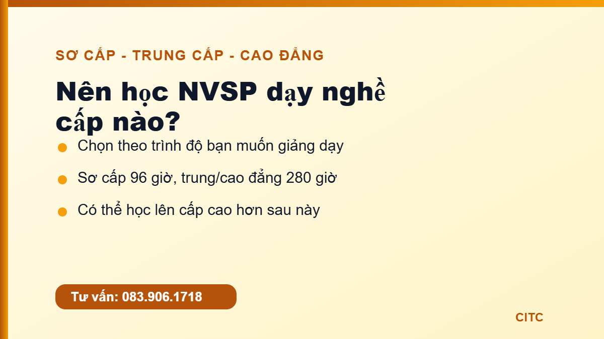 Nên học nghiệp vụ sư phạm dạy nghề cấp nào