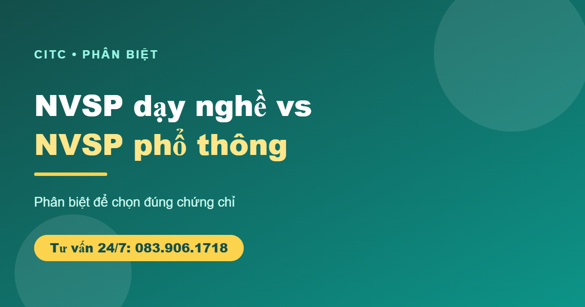 NVSP dạy nghề và NVSP phổ thông khác nhau