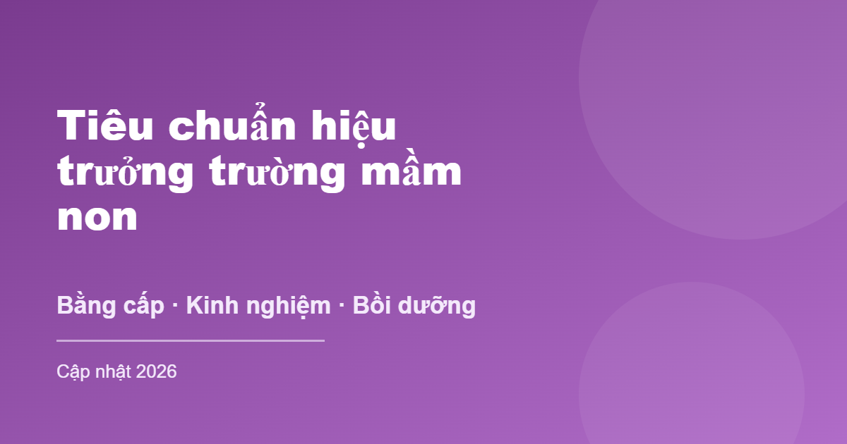 Tiêu chuẩn hiệu trưởng trường mầm non