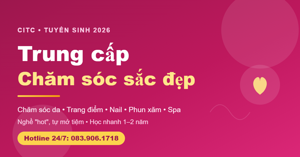 Trung cấp Chăm sóc sắc đẹp tuyển sinh 2026 - spa thẩm mỹ trang điểm nail phun xăm