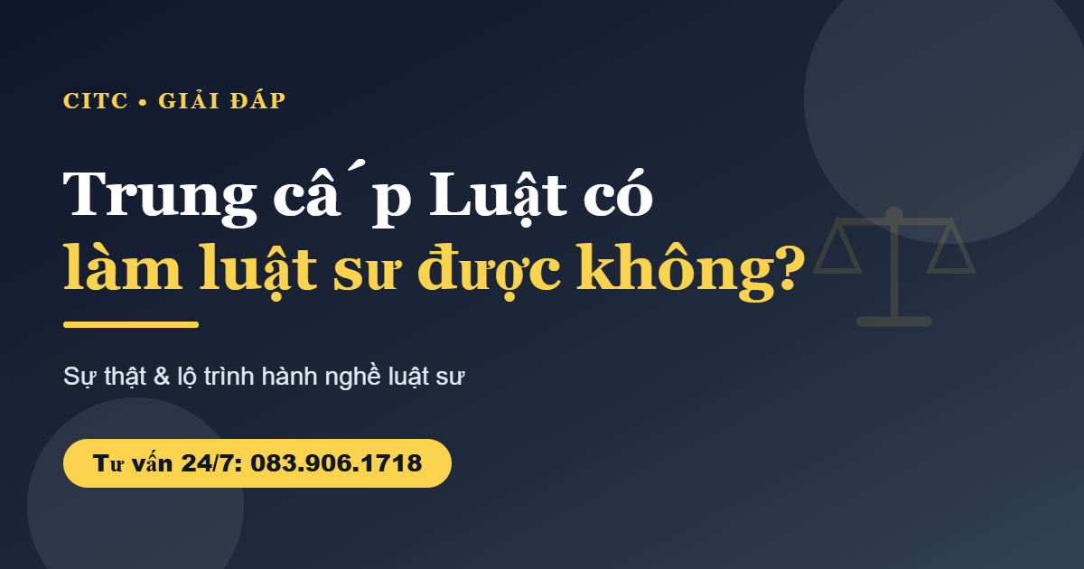 Trung cấp luật có làm luật sư được không lộ trình