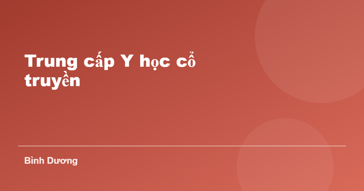 Trung cấp Y học cổ truyền tại Bình Dương