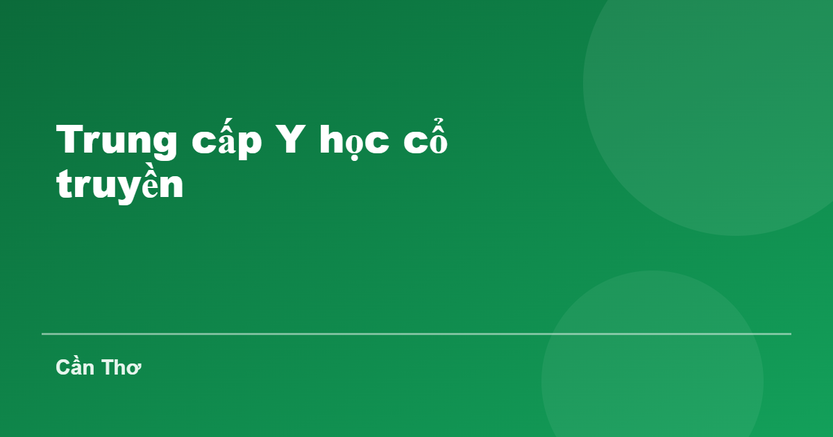 Trung cấp Y học cổ truyền tại Cần Thơ