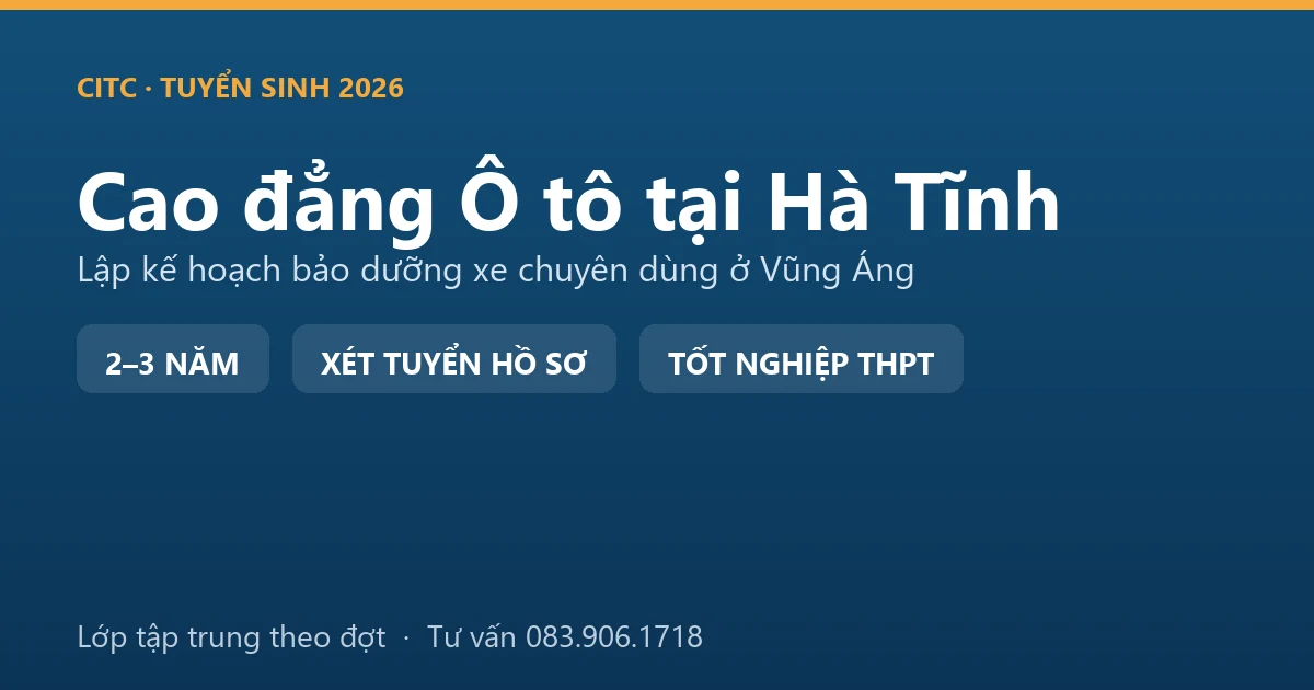 Sinh viên cao đẳng Công nghệ ô tô tại Hà Tĩnh thực hành lập lịch bảo dưỡng đội xe chuyên dùng