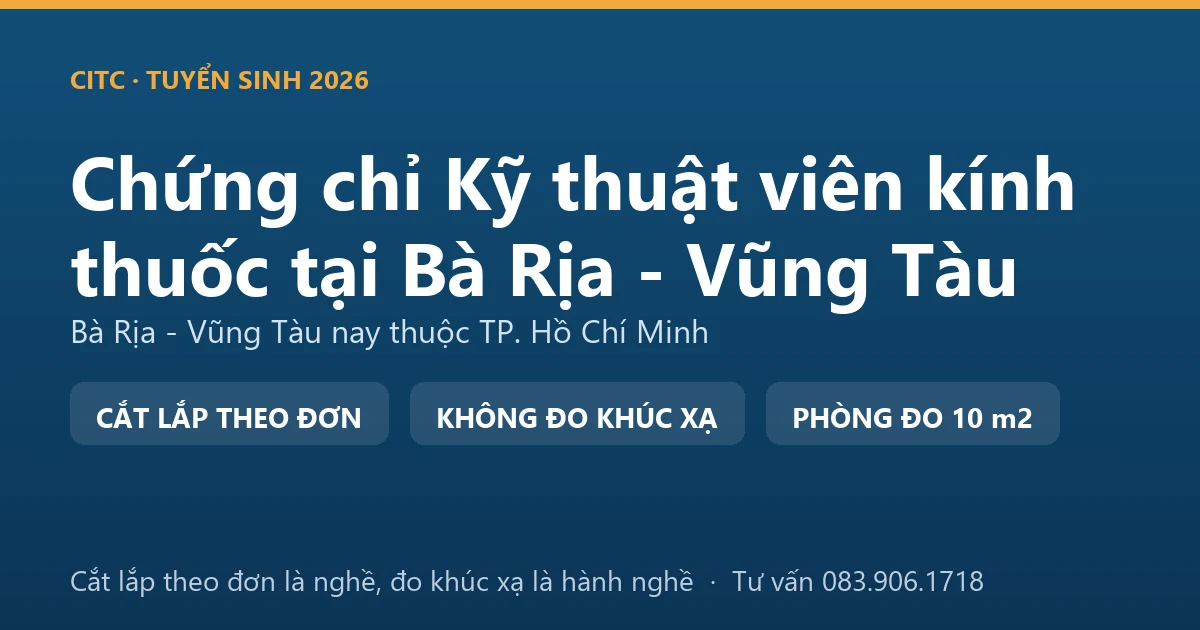 Nghề kỹ thuật viên kính thuốc tại Bà Rịa - Vũng Tàu và ranh giới với hoạt động đo, kiểm tra tật khúc xạ