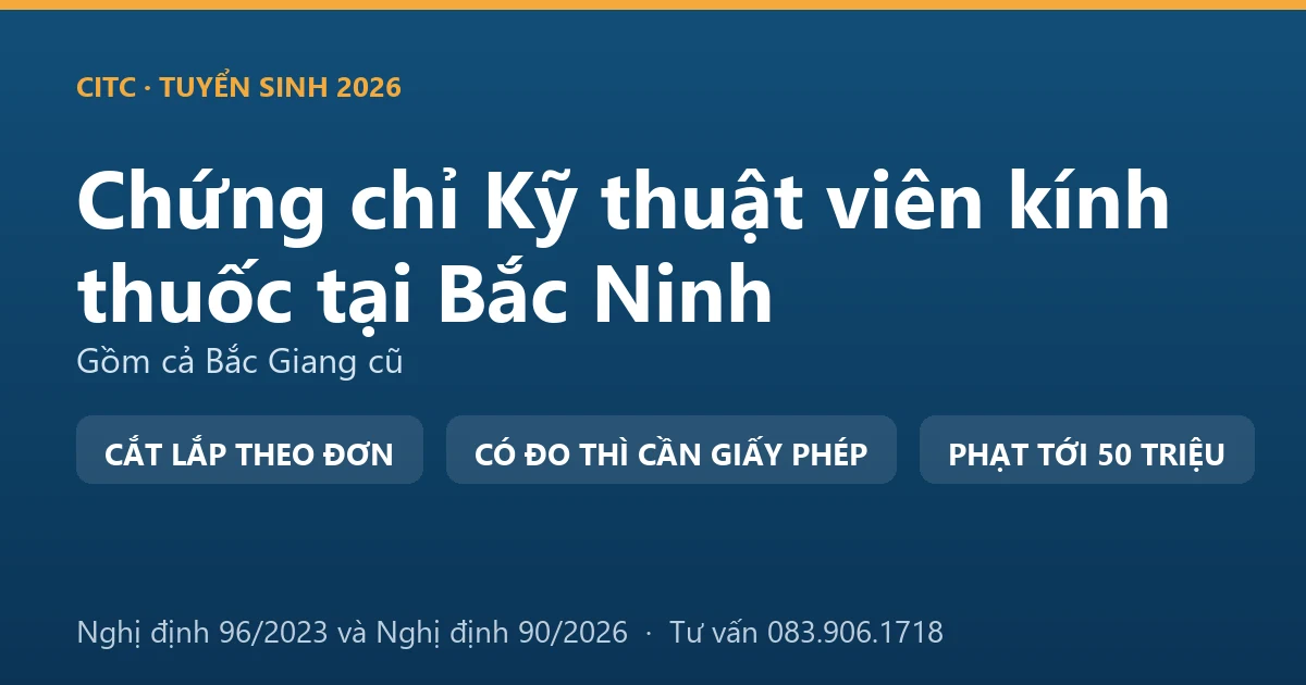 Nghề kỹ thuật viên kính thuốc tại Bắc Ninh và ranh giới với hoạt động đo, kiểm tra tật khúc xạ