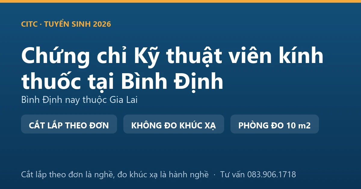Nghề kỹ thuật viên kính thuốc tại Bình Định và ranh giới với hoạt động đo, kiểm tra tật khúc xạ