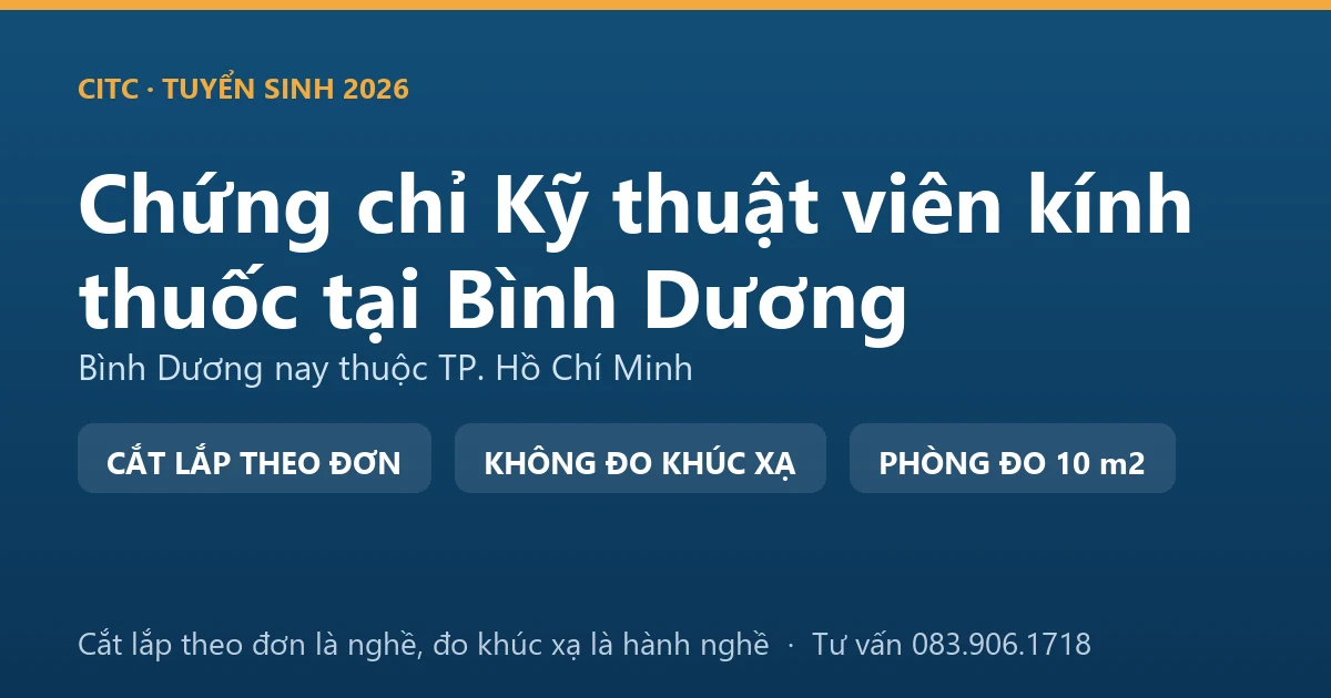 Nghề kỹ thuật viên kính thuốc tại Bình Dương và ranh giới với hoạt động đo, kiểm tra tật khúc xạ