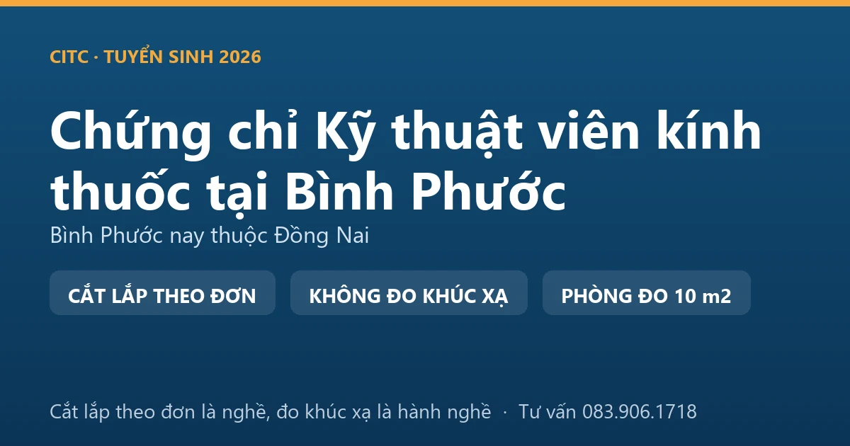 Nghề kỹ thuật viên kính thuốc tại Bình Phước và ranh giới với hoạt động đo, kiểm tra tật khúc xạ