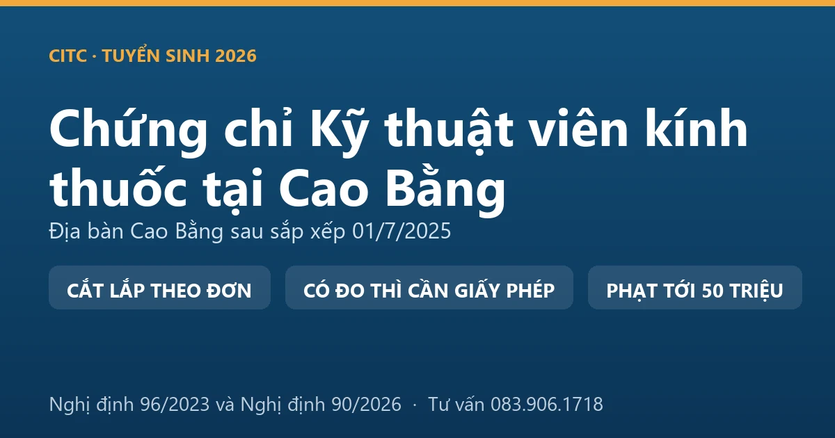 Nghề kỹ thuật viên kính thuốc tại Cao Bằng và ranh giới với hoạt động đo, kiểm tra tật khúc xạ