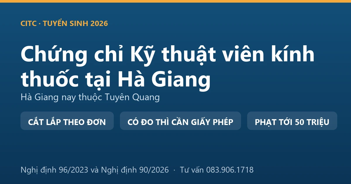 Nghề kỹ thuật viên kính thuốc tại Hà Giang và ranh giới với hoạt động đo, kiểm tra tật khúc xạ