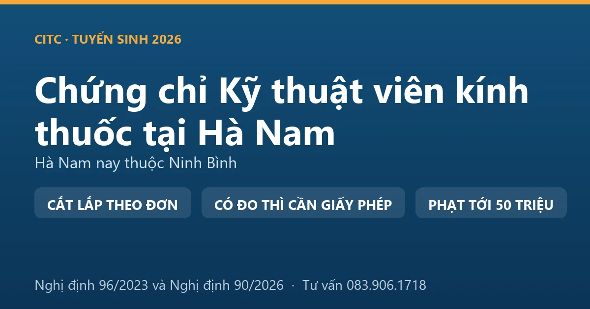Nghề kỹ thuật viên kính thuốc tại Hà Nam và ranh giới với hoạt động đo, kiểm tra tật khúc xạ