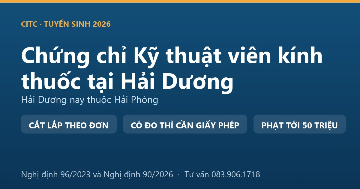 Nghề kỹ thuật viên kính thuốc tại Hải Dương và ranh giới với hoạt động đo, kiểm tra tật khúc xạ