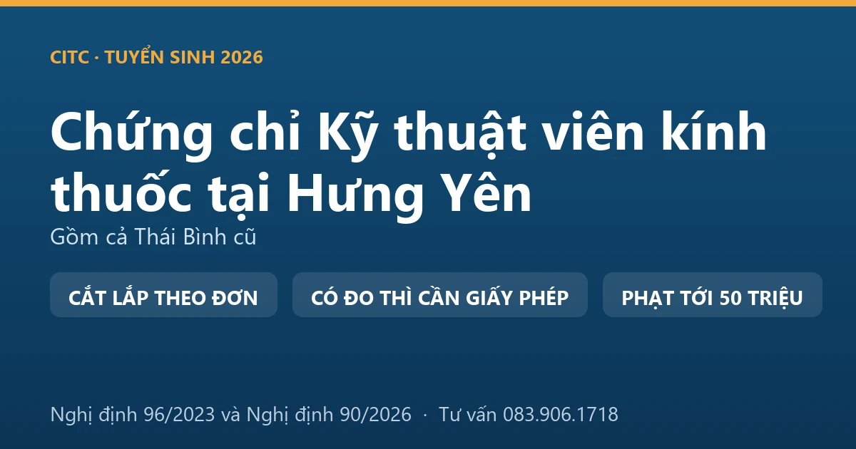 Nghề kỹ thuật viên kính thuốc tại Hưng Yên và ranh giới với hoạt động đo, kiểm tra tật khúc xạ