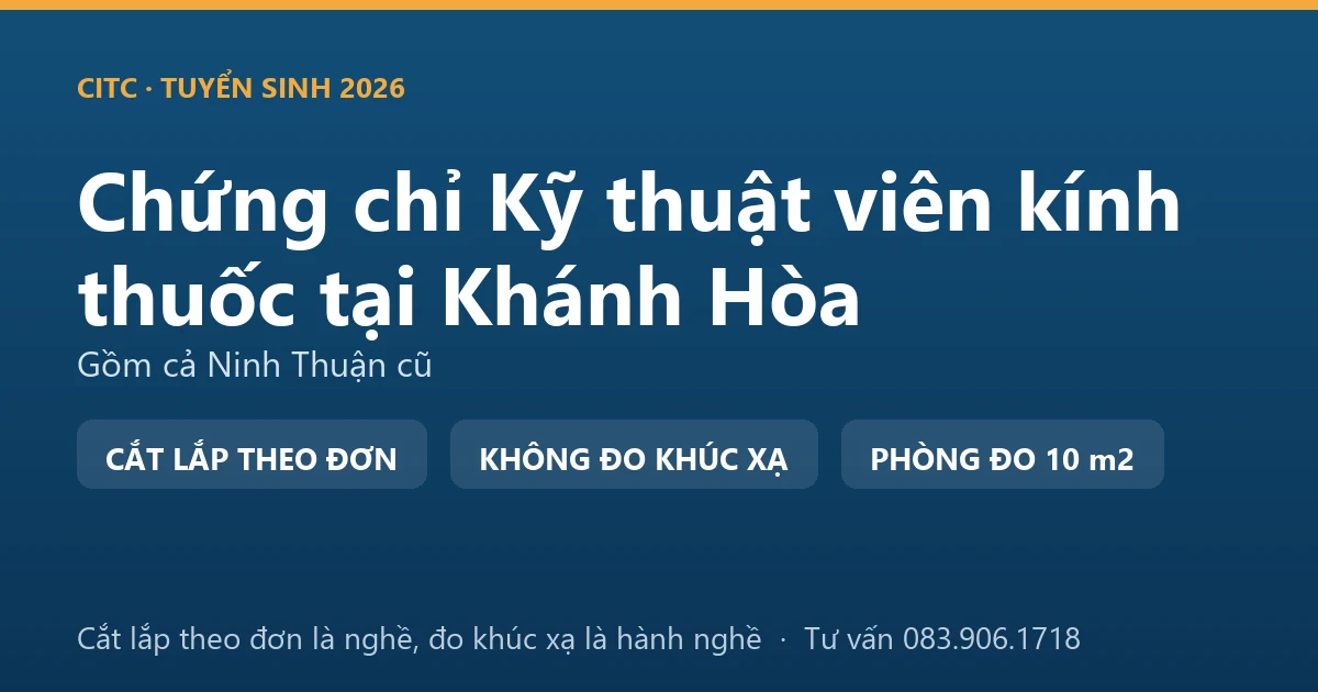 Nghề kỹ thuật viên kính thuốc tại Khánh Hòa và ranh giới với hoạt động đo, kiểm tra tật khúc xạ