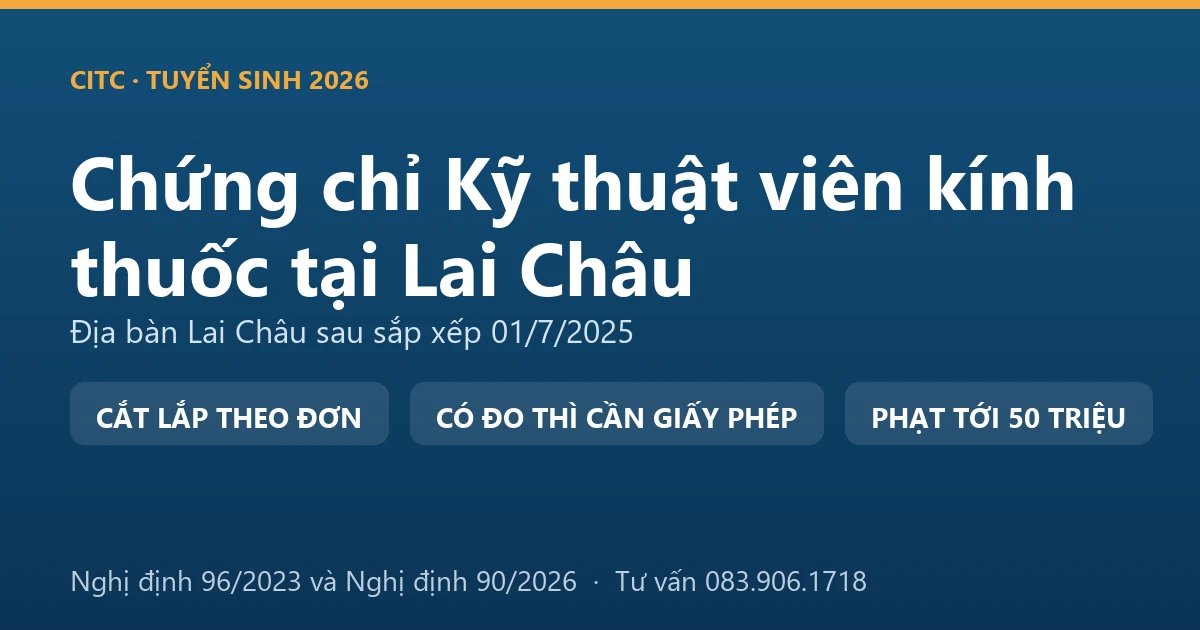 Nghề kỹ thuật viên kính thuốc tại Lai Châu và ranh giới với hoạt động đo, kiểm tra tật khúc xạ