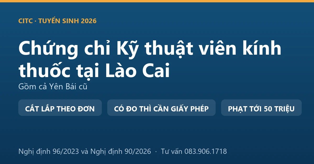 Nghề kỹ thuật viên kính thuốc tại Lào Cai và ranh giới với hoạt động đo, kiểm tra tật khúc xạ