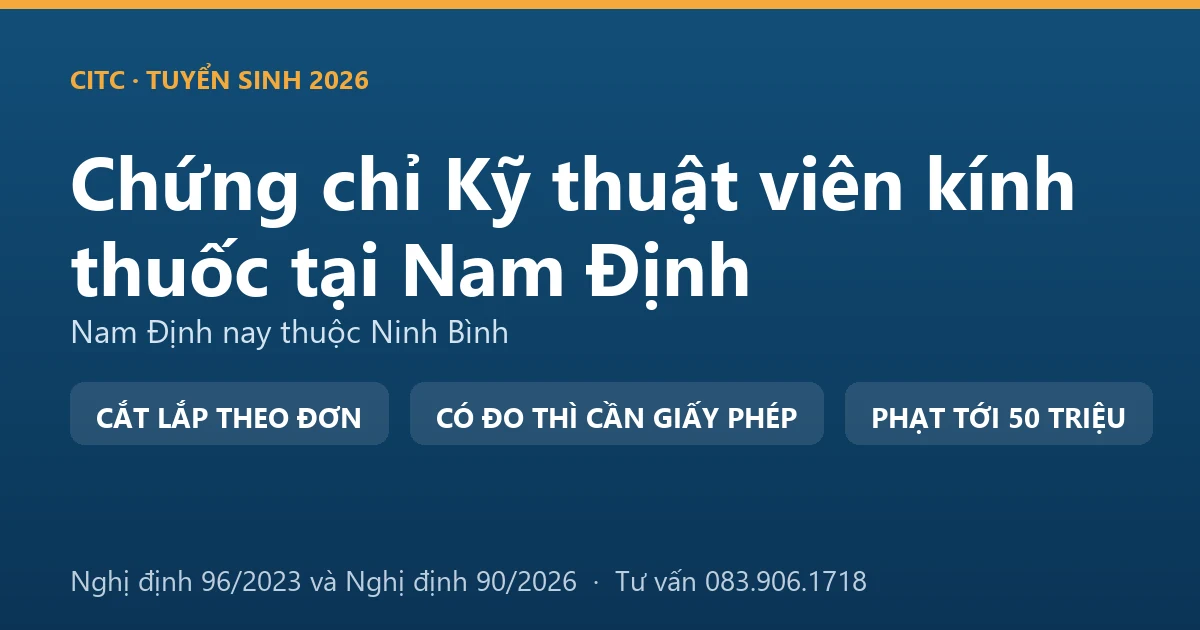 Nghề kỹ thuật viên kính thuốc tại Nam Định và ranh giới với hoạt động đo, kiểm tra tật khúc xạ